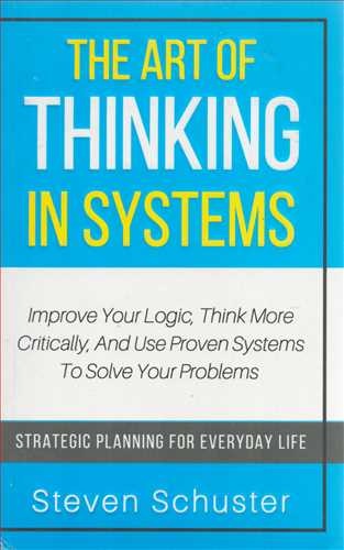 The Art Of Thinking In Systems