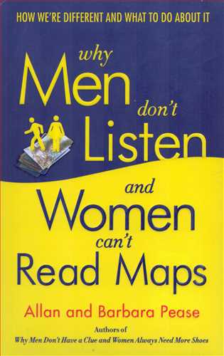 Why Men Dont Listen And Women Cant Read Maps