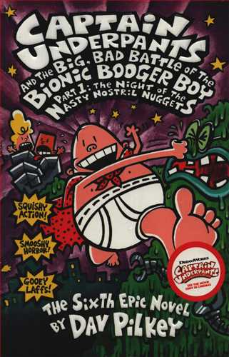 Captain Underpants 6 - And The Big Bad Battle Of The Bionic Booger Boy 2
