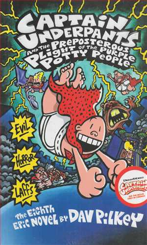 Captain Underpants 8 - And The Preposterous Plight Of The Purple Potty People