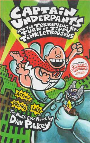 Captain Underpants 9 - And The Terrifying Re-Turn of Tippy Tinkletrousers